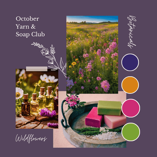 October Botanicals Yarn & Soap Club - CLOSED - Natural Fibre Arts